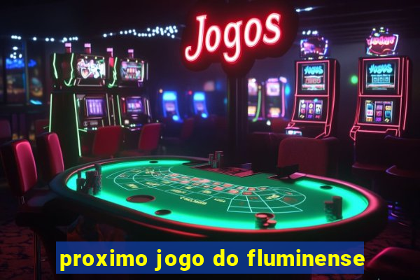 proximo jogo do fluminense